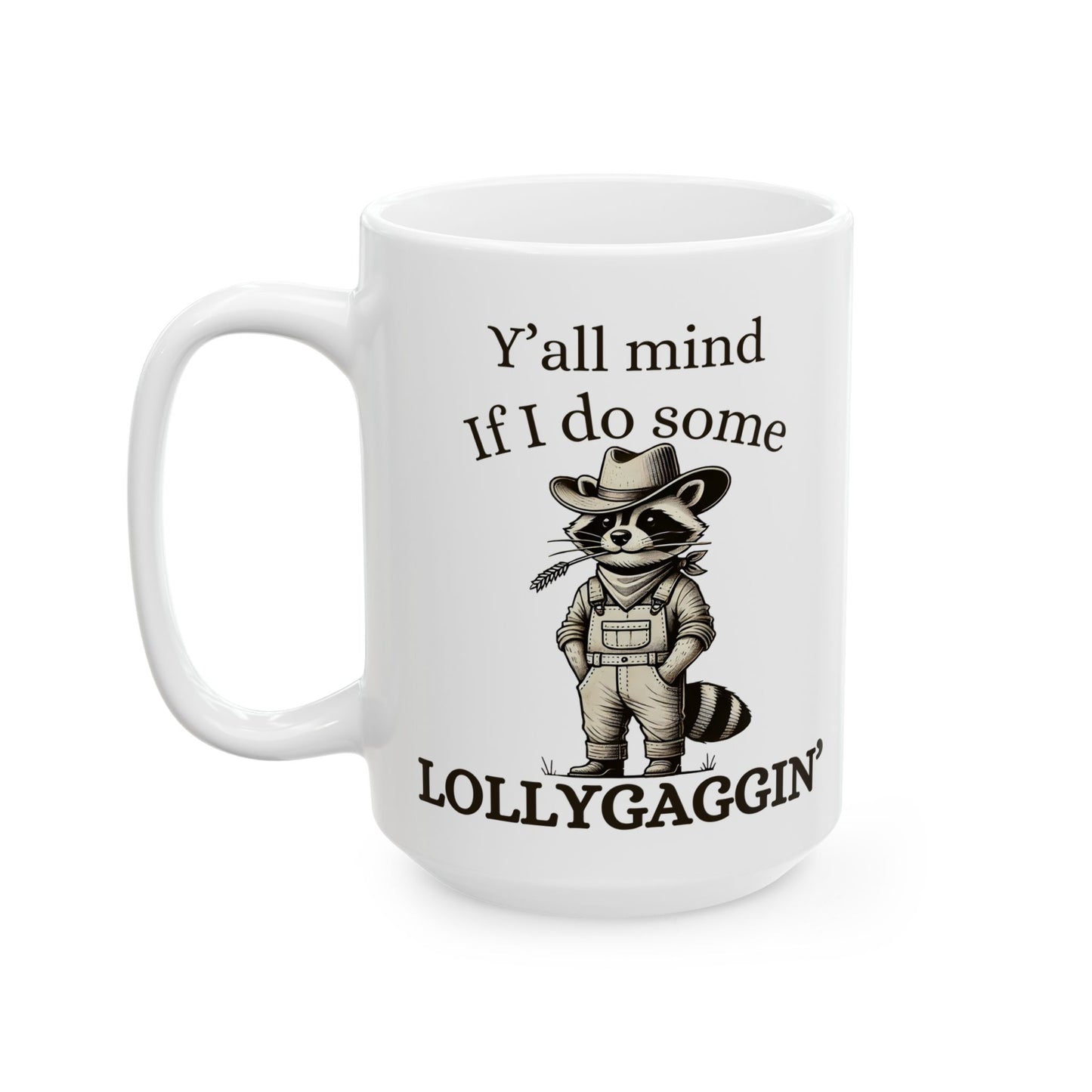 Y'all mind If I do some LOLLYGAGGIN' Mug