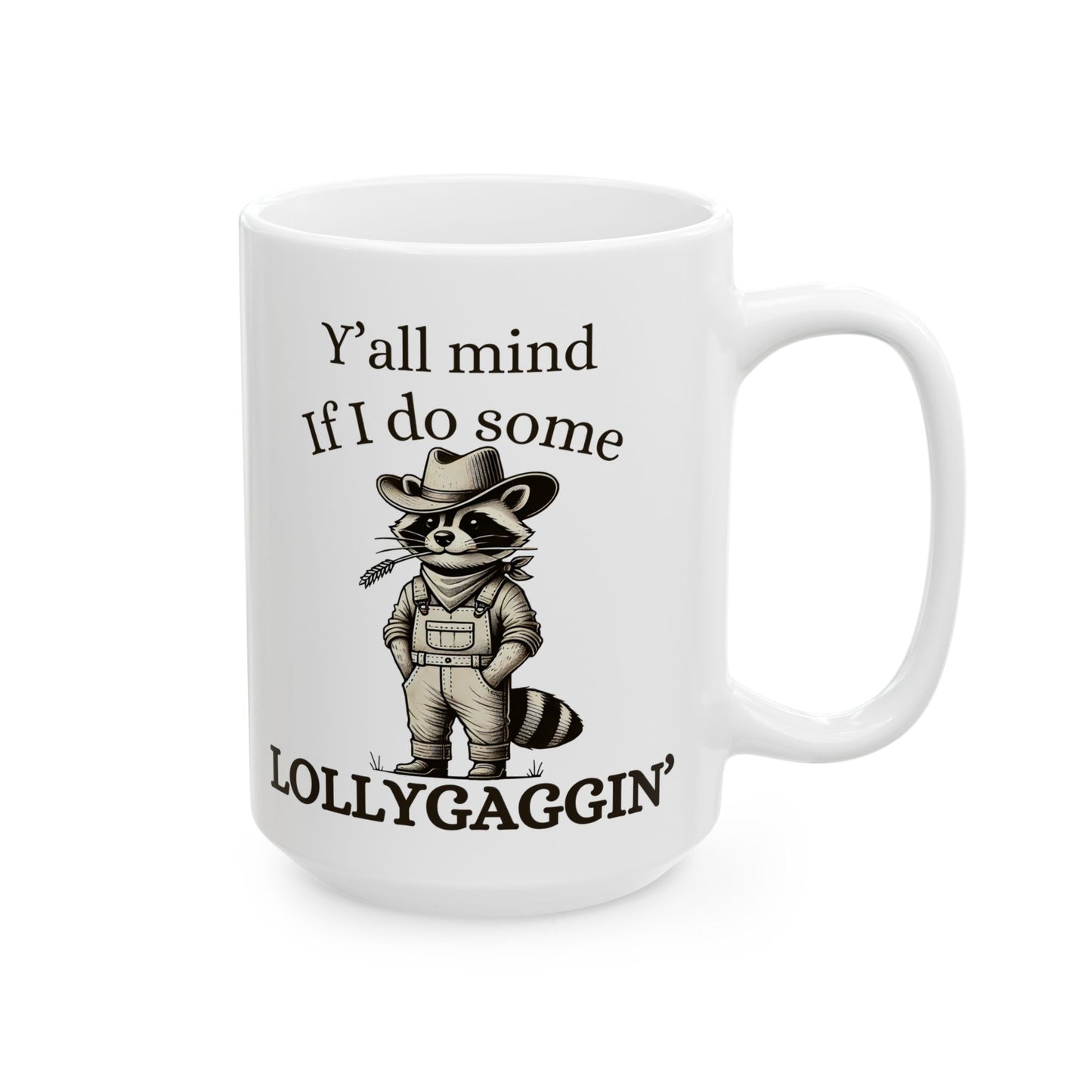 Y'all mind If I do some LOLLYGAGGIN' Mug