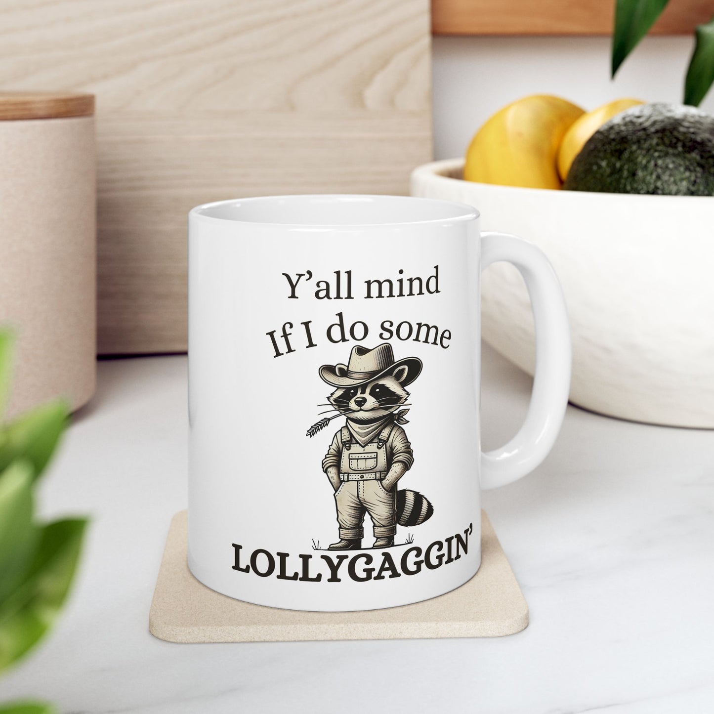 Y'all mind If I do some LOLLYGAGGIN' Mug