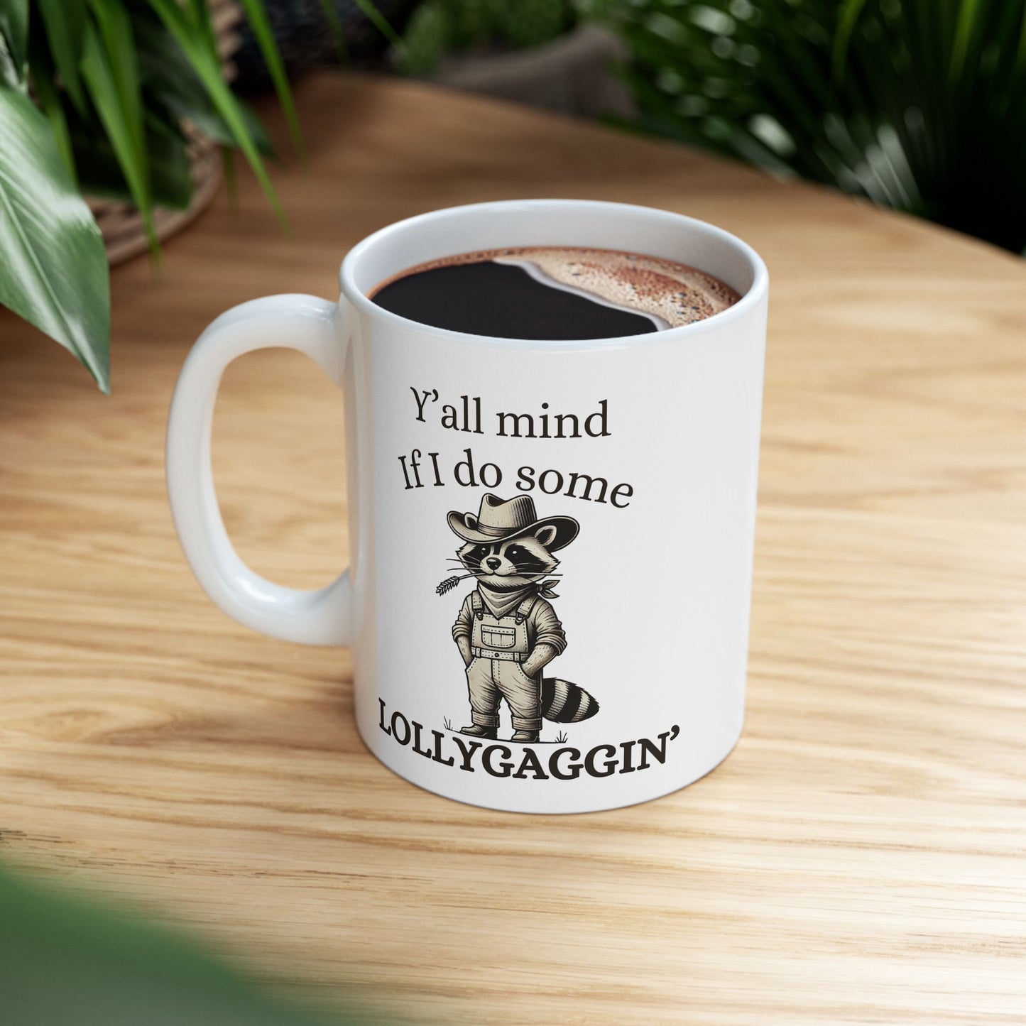 Y'all mind If I do some LOLLYGAGGIN' Mug